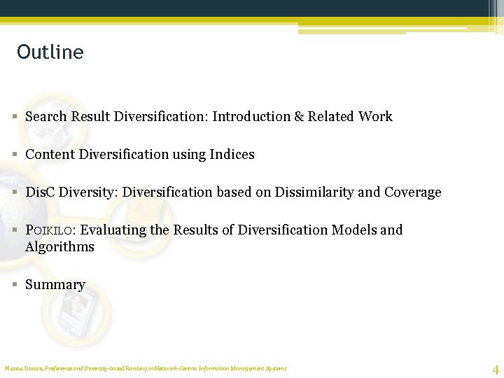 Outline § Search Result Diversification: Introduction & Related Work § Content Diversification using Indices