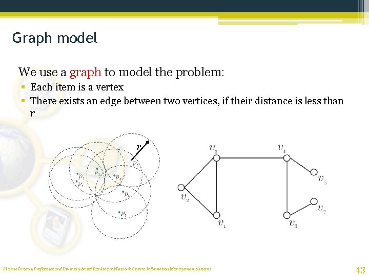 Graph model We use a graph to model the problem: § Each item is