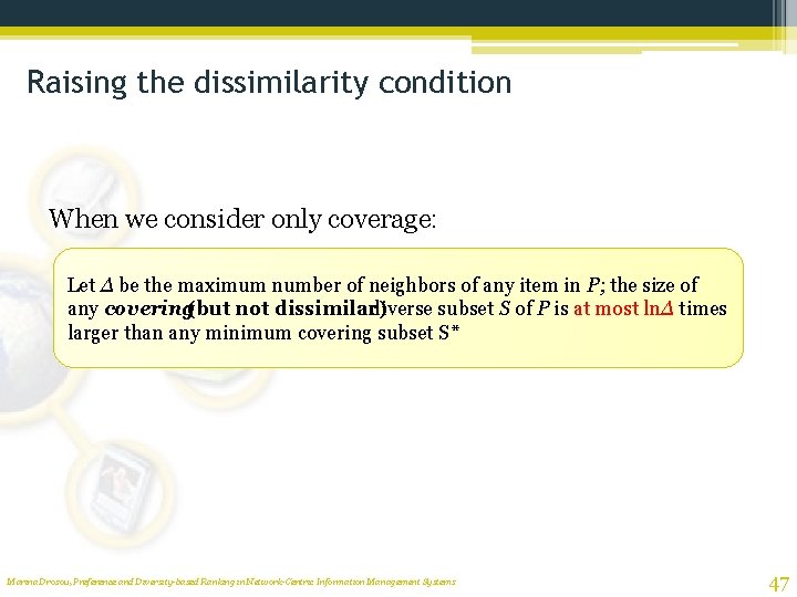 Raising the dissimilarity condition When we consider only coverage: Let Δ be the maximum