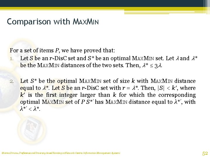 Comparison with MAXMIN For a set of items P, we have proved that: 1.