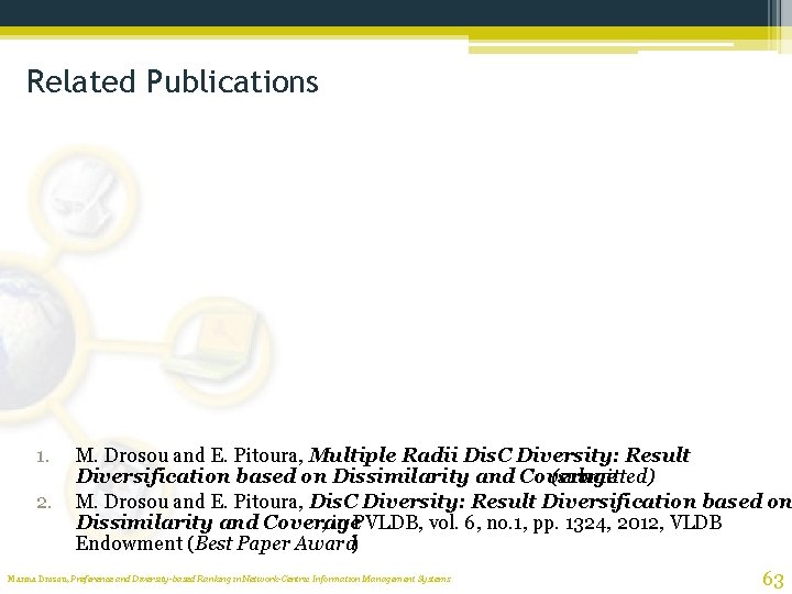 Related Publications 1. 2. M. Drosou and E. Pitoura, Multiple Radii Dis. C Diversity: