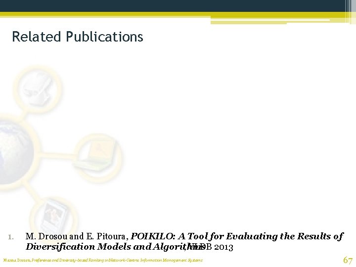 Related Publications 1. M. Drosou and E. Pitoura, POIKILO: A Tool for Evaluating the