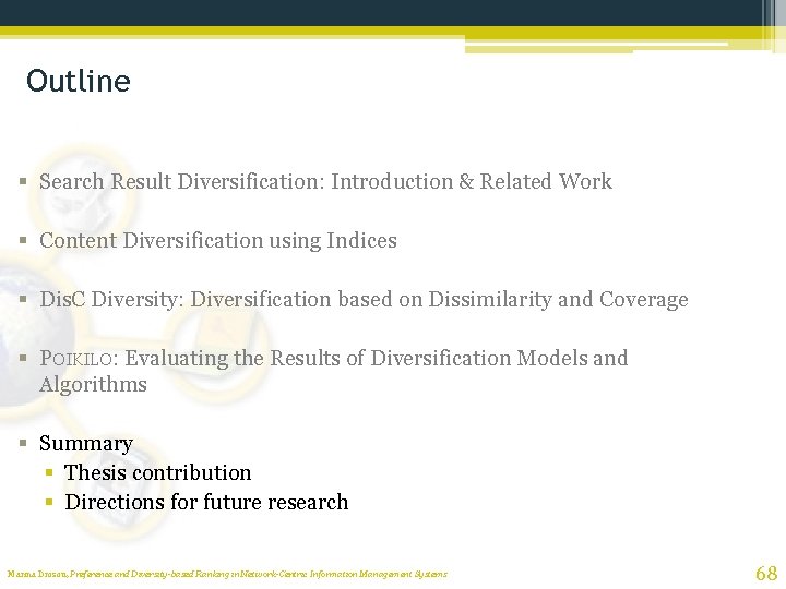 Outline § Search Result Diversification: Introduction & Related Work § Content Diversification using Indices