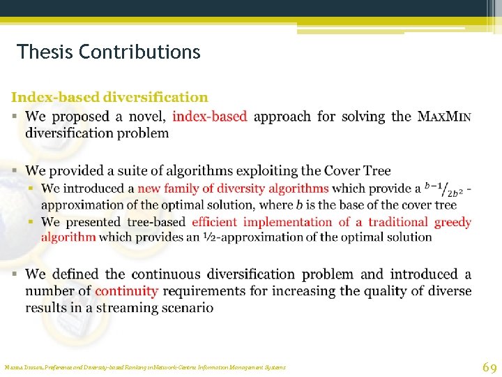 Thesis Contributions Marina Drosou, Preference and Diversity-based Ranking in Network-Centric Information Management Systems 69