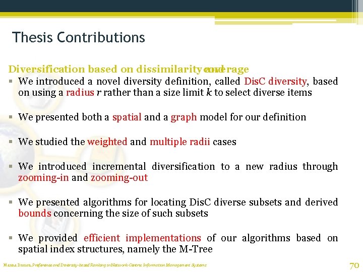 Thesis Contributions Diversification based on dissimilarity coverage and § We introduced a novel diversity