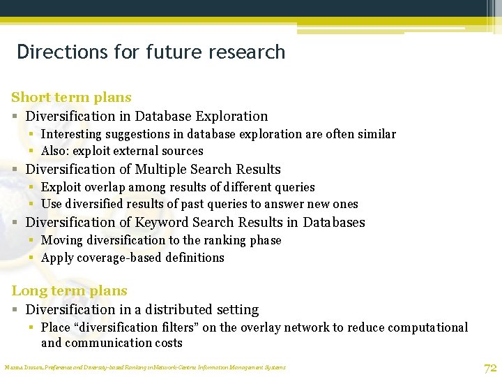 Directions for future research Short term plans § Diversification in Database Exploration § Interesting