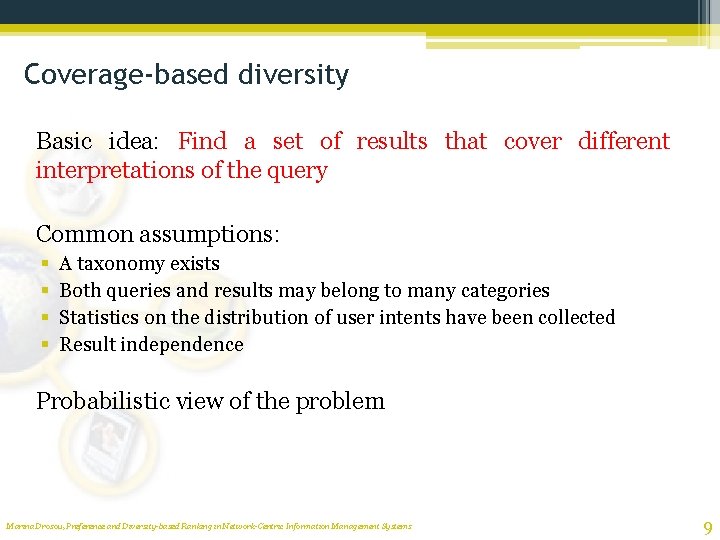 Coverage-based diversity Basic idea: Find a set of results that cover different interpretations of