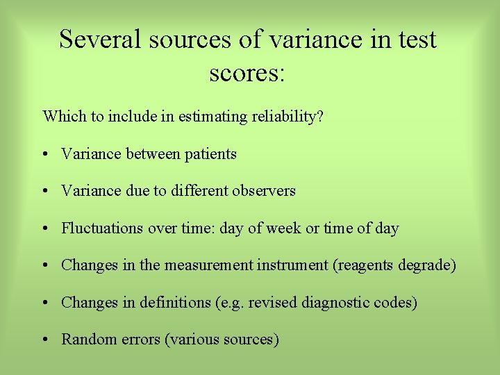 Several sources of variance in test scores: Which to include in estimating reliability? •