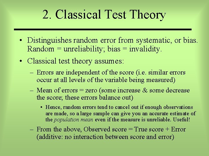 2. Classical Test Theory • Distinguishes random error from systematic, or bias. Random =