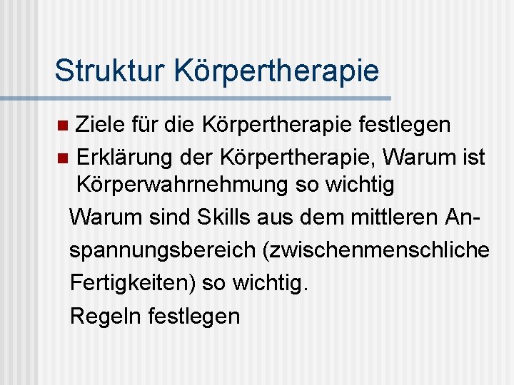 Struktur Körpertherapie Ziele für die Körpertherapie festlegen n Erklärung der Körpertherapie, Warum ist Körperwahrnehmung