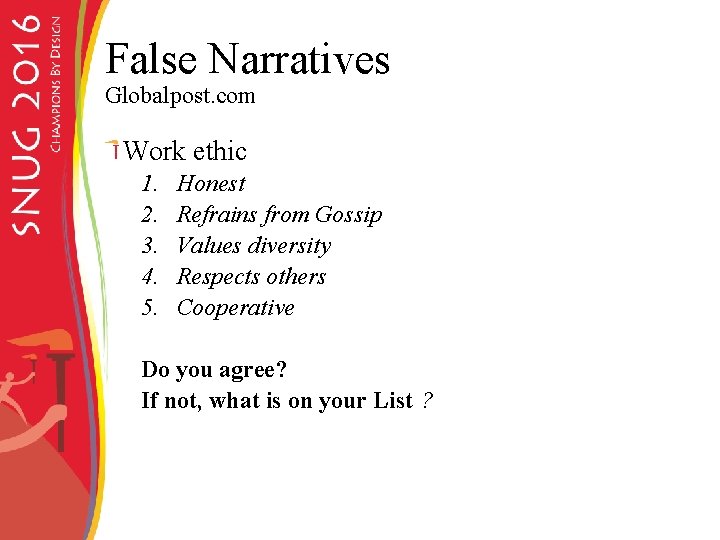 False Narratives Globalpost. com Work ethic 1. 2. 3. 4. 5. Honest Refrains from