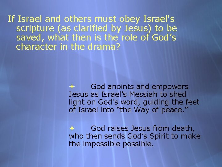 If Israel and others must obey Israel's scripture (as clarified by Jesus) to be