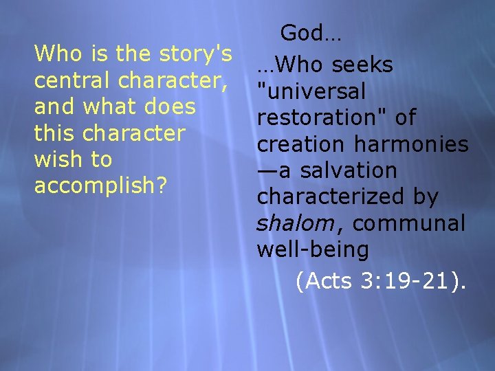 Who is the story's central character, and what does this character wish to accomplish?