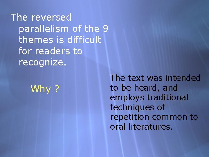 The reversed parallelism of the 9 themes is difficult for readers to recognize. Why