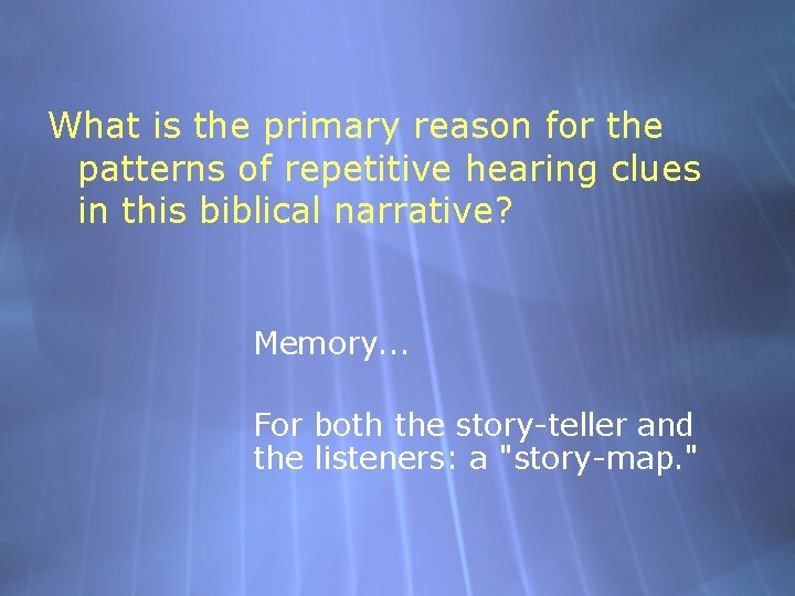 What is the primary reason for the patterns of repetitive hearing clues in this