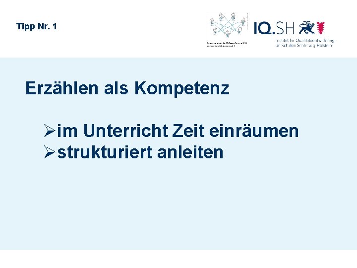 Tipp Nr. 1 Erzählen als Kompetenz Øim Unterricht Zeit einräumen Østrukturiert anleiten 