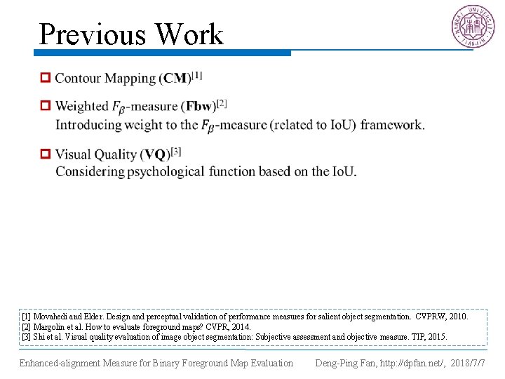 Previous Work [1] Movahedi and Elder. Design and perceptual validation of performance measures for