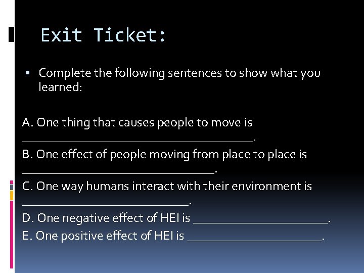 Exit Ticket: Complete the following sentences to show what you learned: A. One thing