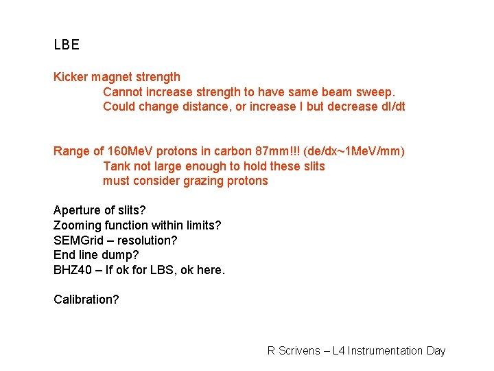 LBE Kicker magnet strength Cannot increase strength to have same beam sweep. Could change