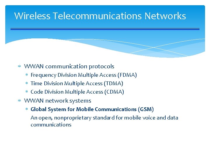 Wireless Telecommunications Networks WWAN communication protocols Frequency Division Multiple Access (FDMA) Time Division Multiple