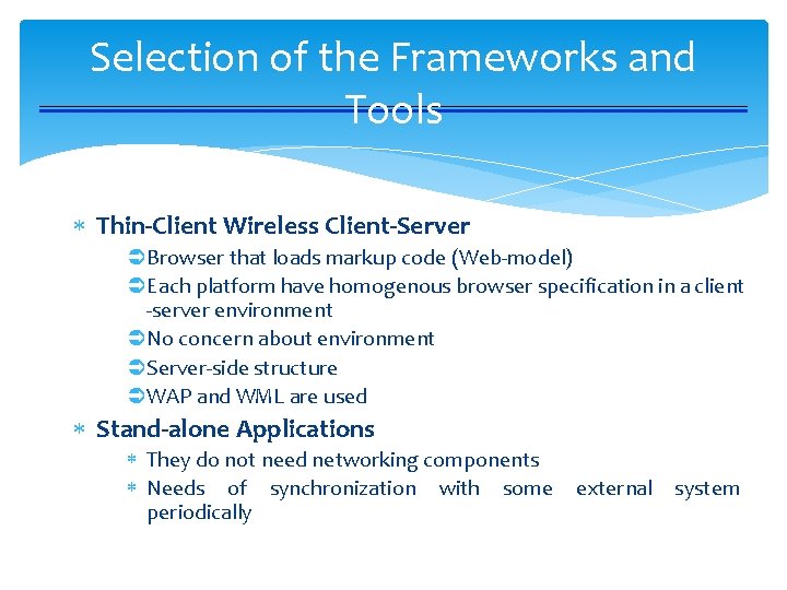 Selection of the Frameworks and Tools Thin-Client Wireless Client-Server ÜBrowser that loads markup code