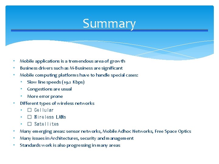 Summary • Mobile applications is a tremendous area of growth • Business drivers such