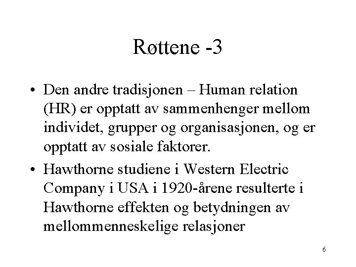 Røttene -3 • Den andre tradisjonen – Human relation (HR) er opptatt av sammenhenger