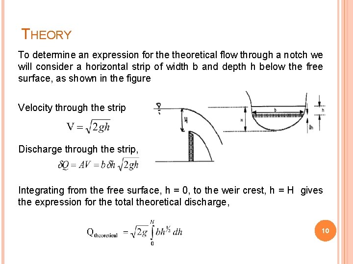 THEORY To determine an expression for theoretical flow through a notch we will consider THEORY To determine an expression for theoretical flow through a notch we will consider