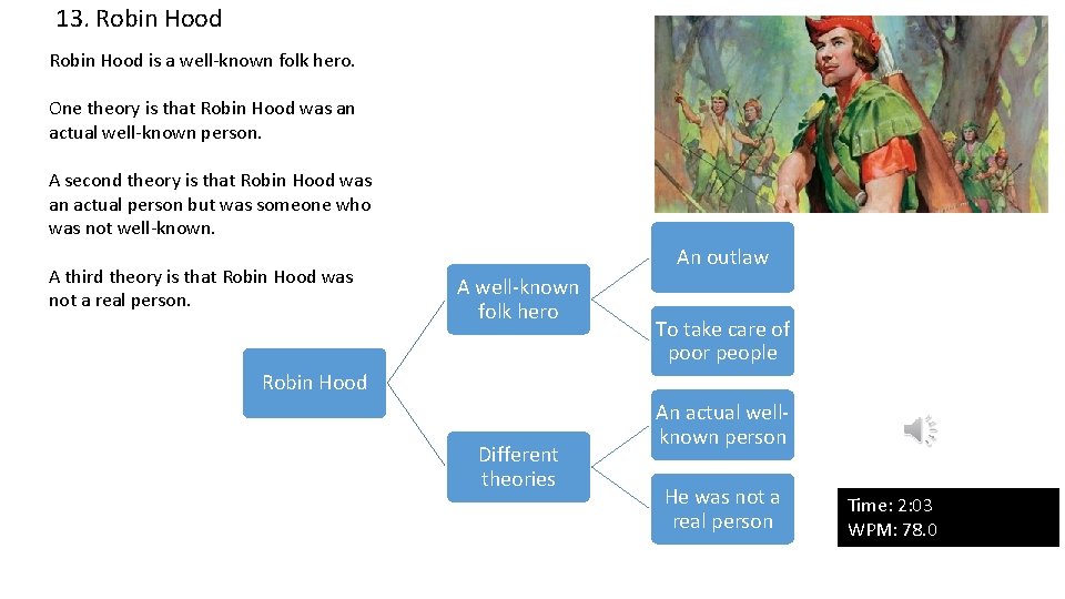 13. Robin Hood is a well-known folk hero. One theory is that Robin Hood