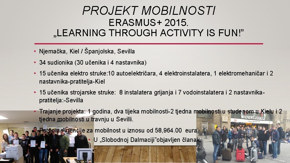 PROJEKT MOBILNOSTI ERASMUS+ 2015. „LEARNING THROUGH ACTIVITY IS FUN!” • Njemačka, Kiel / Španjolska,