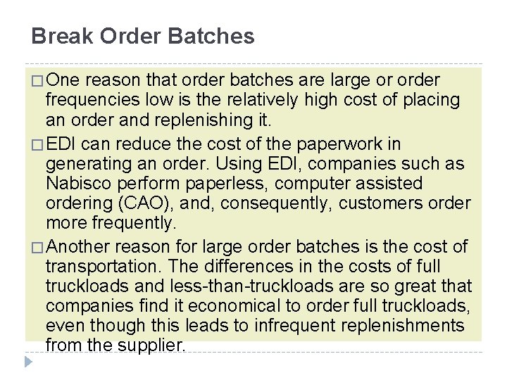 Break Order Batches � One reason that order batches are large or order frequencies