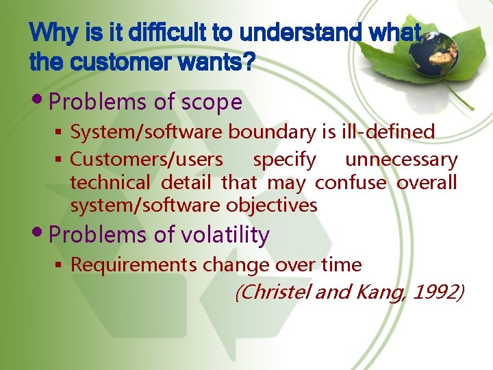 Why is it difficult to understand what the customer wants? • Problems of scope