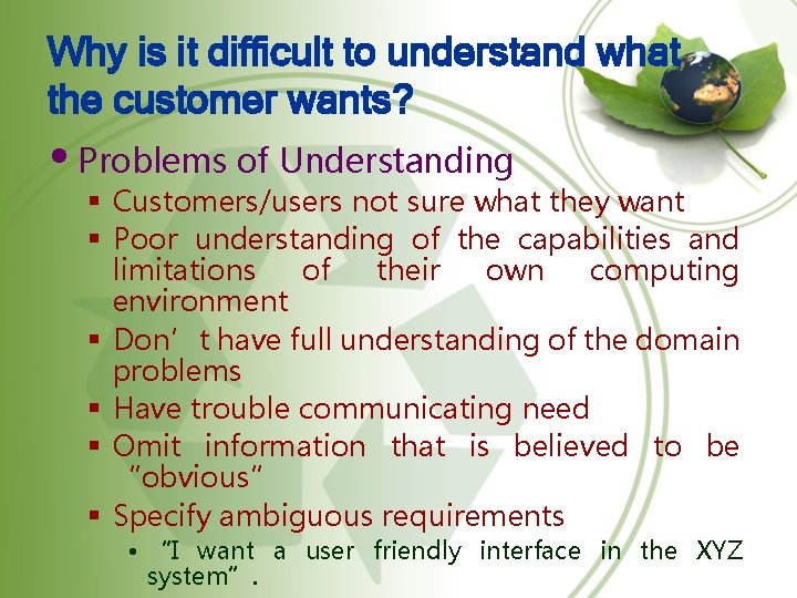 Why is it difficult to understand what the customer wants? • Problems of Understanding