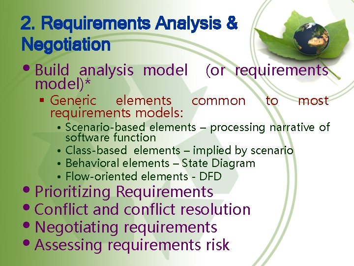 2. Requirements Analysis & Negotiation • Build analysis model)* (or requirements § Generic elements
