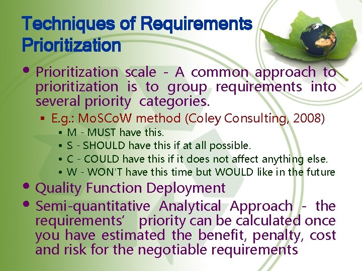 Techniques of Requirements Prioritization • Prioritization scale - A common approach to prioritization is
