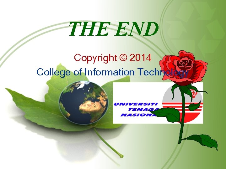 THE END Copyright © 2014 College of Information Technology 