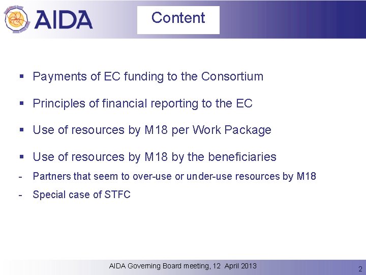 Content § Payments of EC funding to the Consortium § Principles of financial reporting