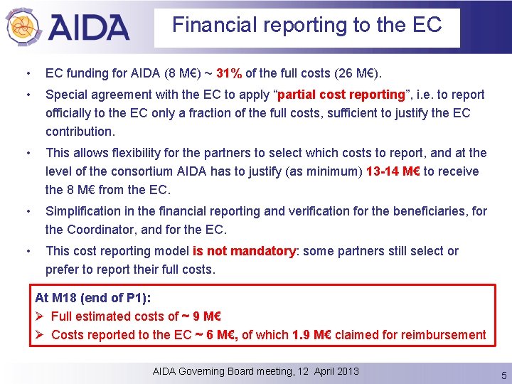 Financial reporting to the EC • EC funding for AIDA (8 M€) ~ 31%