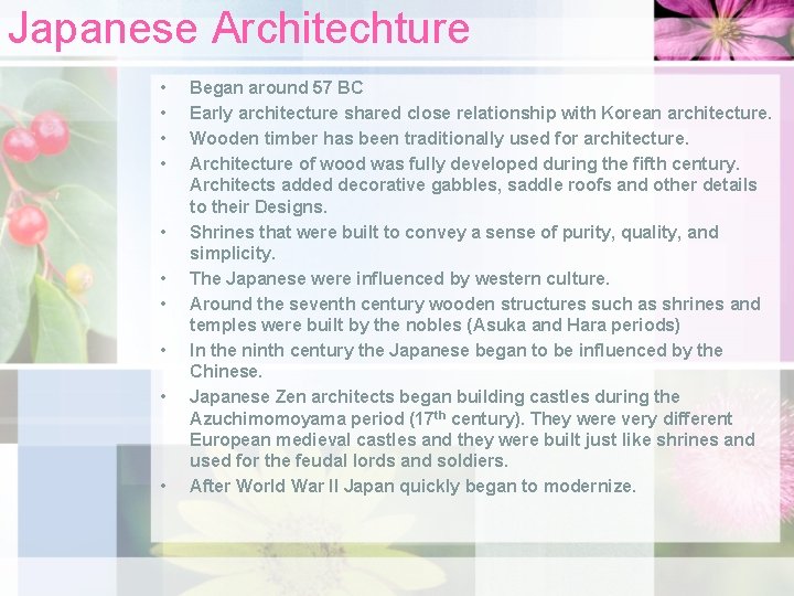 Japanese Architechture • • • Began around 57 BC Early architecture shared close relationship