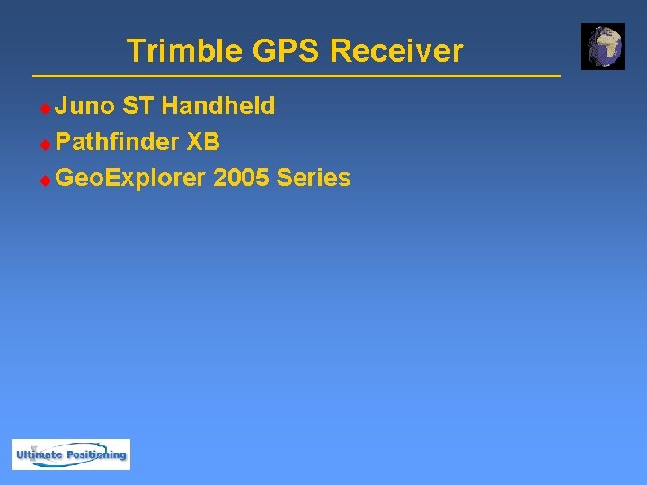 Trimble GPS Receiver Juno ST Handheld u Pathfinder XB u Geo. Explorer 2005 Series