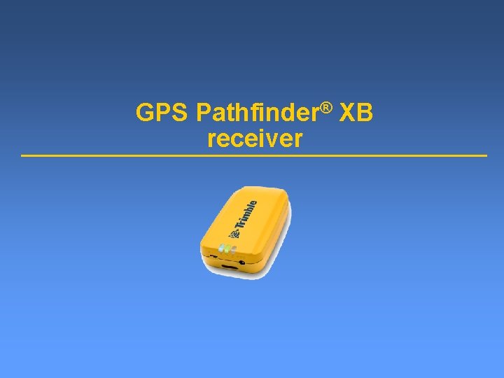 GPS Pathfinder® XB receiver 