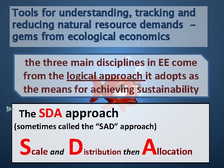 Tools for understanding, tracking and reducing natural resource demands gems from ecological economics the