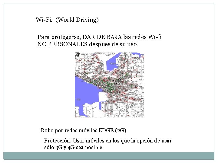 Wi-Fi. (World Driving) Para protegerse, DAR DE BAJA las redes Wi-fi NO PERSONALES después