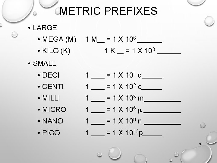 METRIC PREFIXES • LARGE • MEGA (M) 1 M • KILO (K) = 1