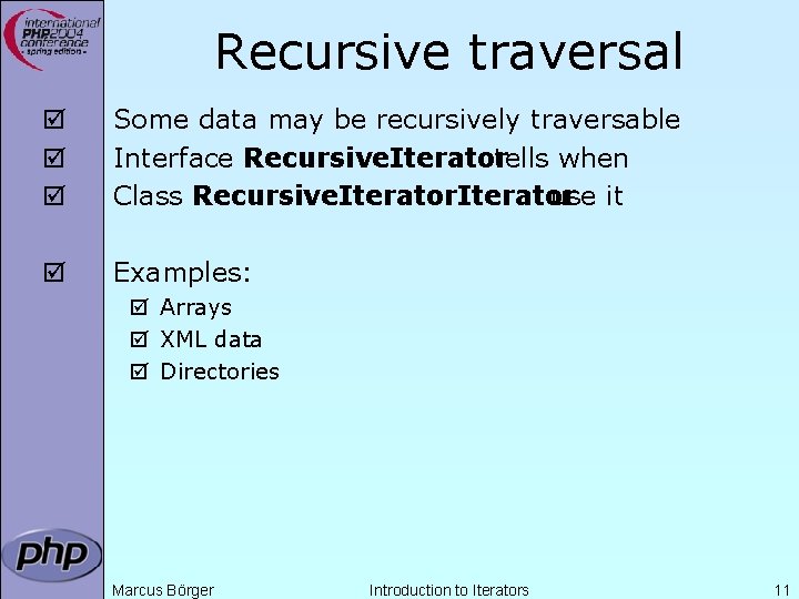 Recursive traversal þ þ þ Some data may be recursively traversable Interface Recursive. Iterator Recursive traversal þ þ þ Some data may be recursively traversable Interface Recursive. Iterator
