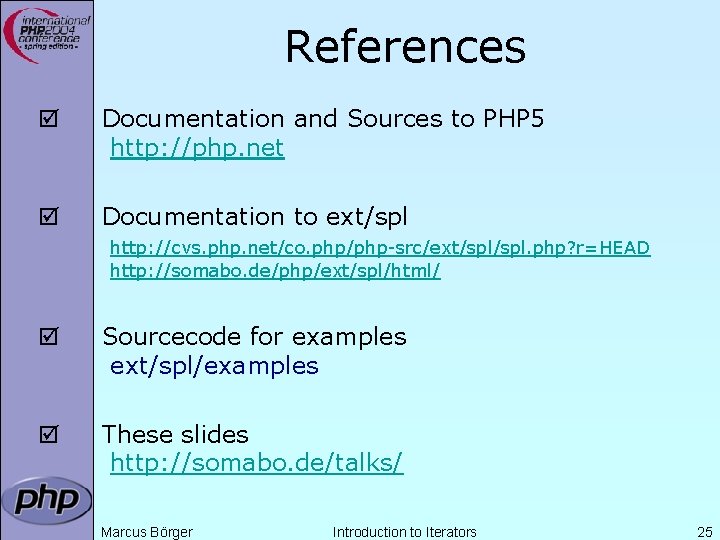 References þ Documentation and Sources to PHP 5 http: //php. net þ Documentation to