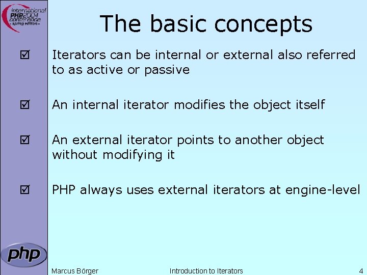 The basic concepts þ Iterators can be internal or external also referred to as