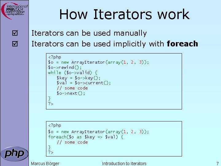 How Iterators work þ þ Iterators can be used manually Iterators can be used