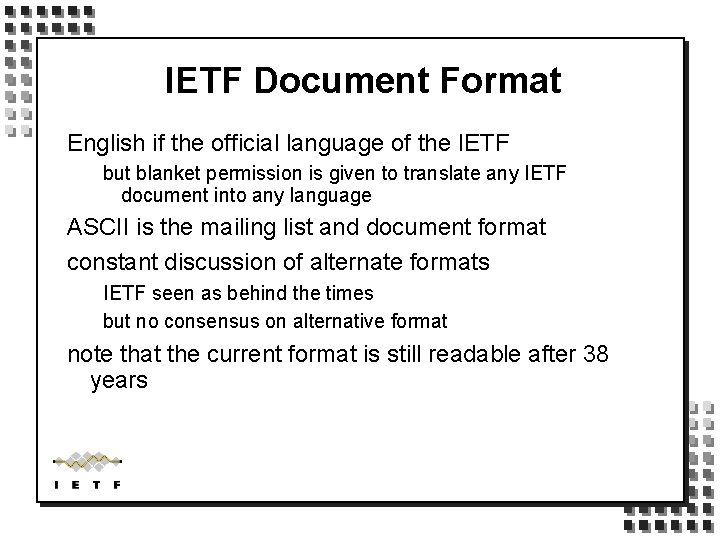 IETF Document Format English if the official language of the IETF but blanket permission