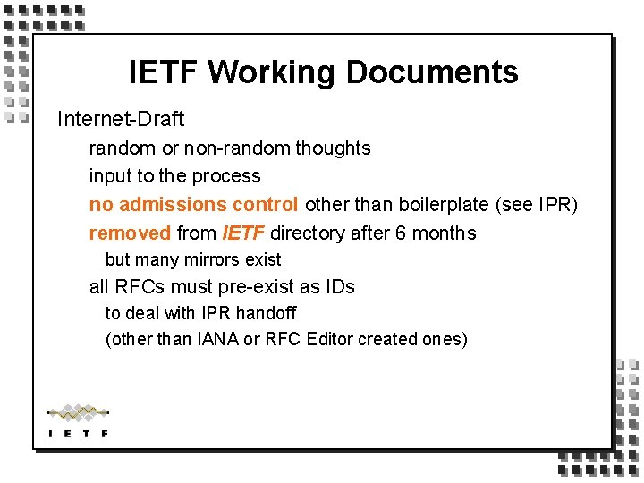 IETF Working Documents Internet-Draft random or non-random thoughts input to the process no admissions
